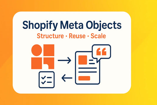 Your Easy Guide to Shopify Meta Objects: Organize Store Data Better
